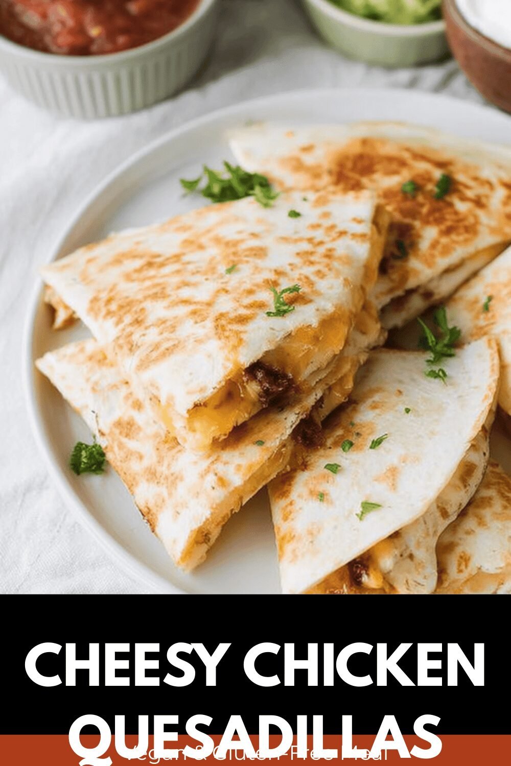 Cheesy Chicken Quesadillas