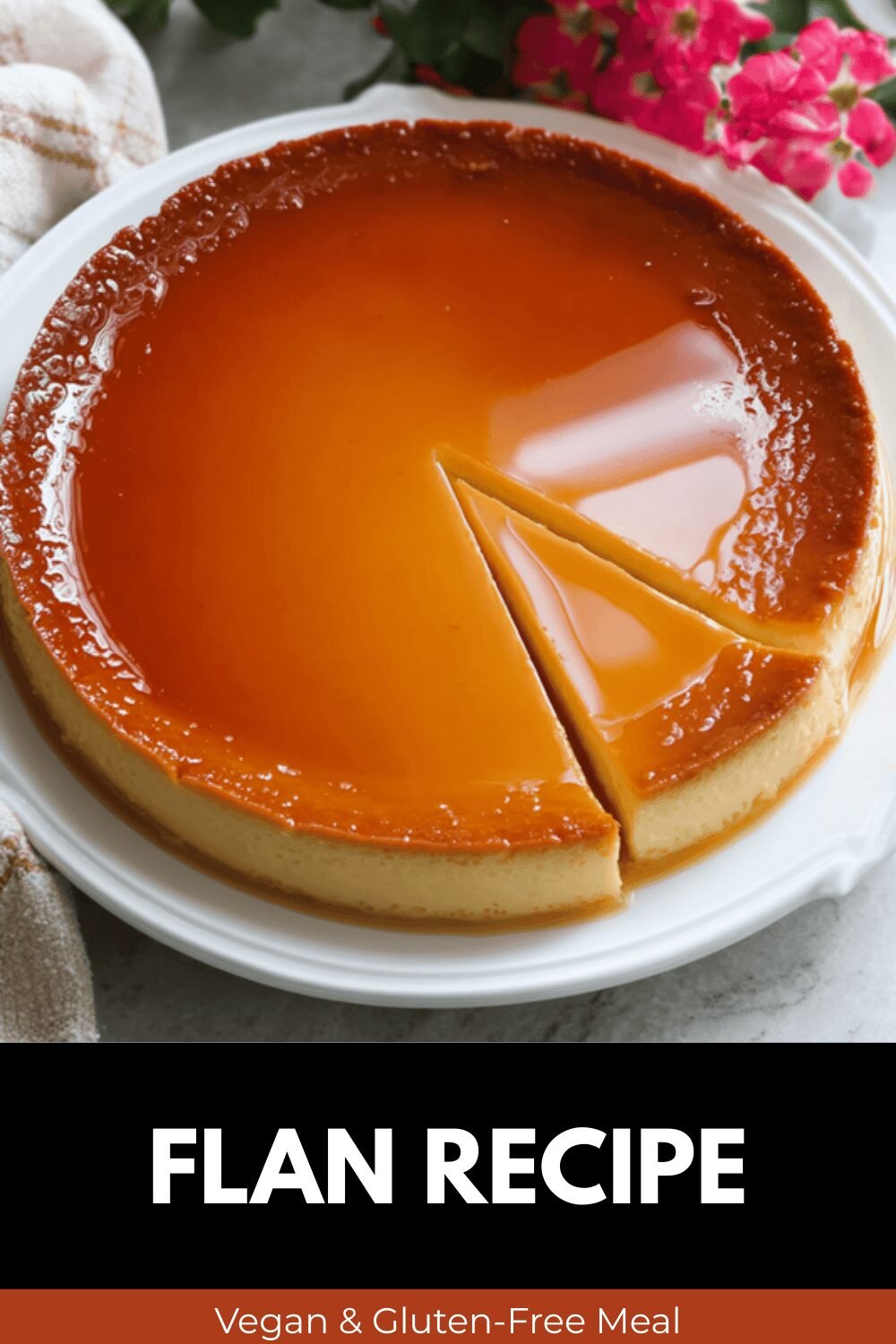Flan Recipe With Creamy Caramel And Simple Ingredients 7 Flan Recipe