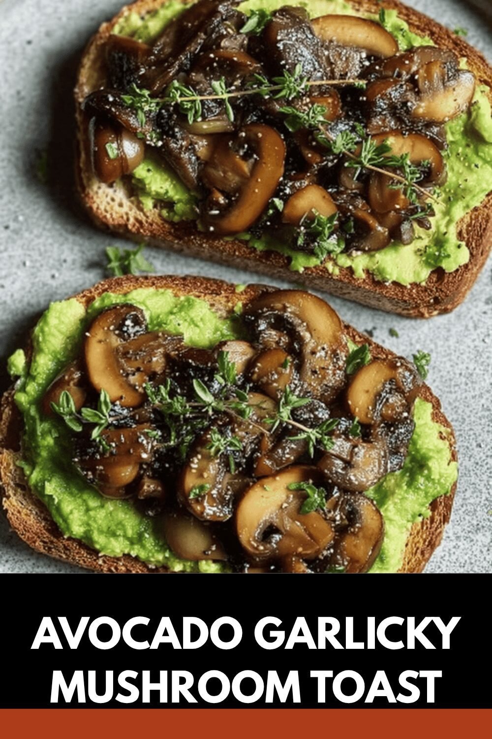 Mushroom Avocado Toast Recipe With Fresh Herbs And Garlic 7 Avocado Garlicky Mushroom Toast