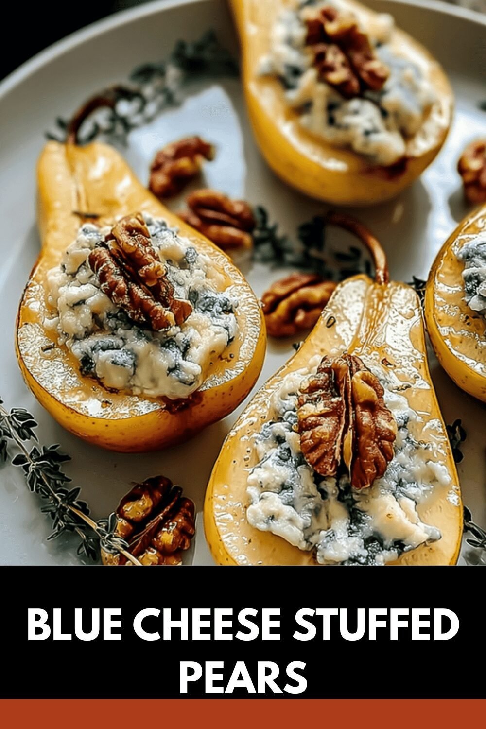 Blue Cheese Stuffed Pears Recipe With Sweet And Savory Flavors 7 Blue Cheese Stuffed Pears