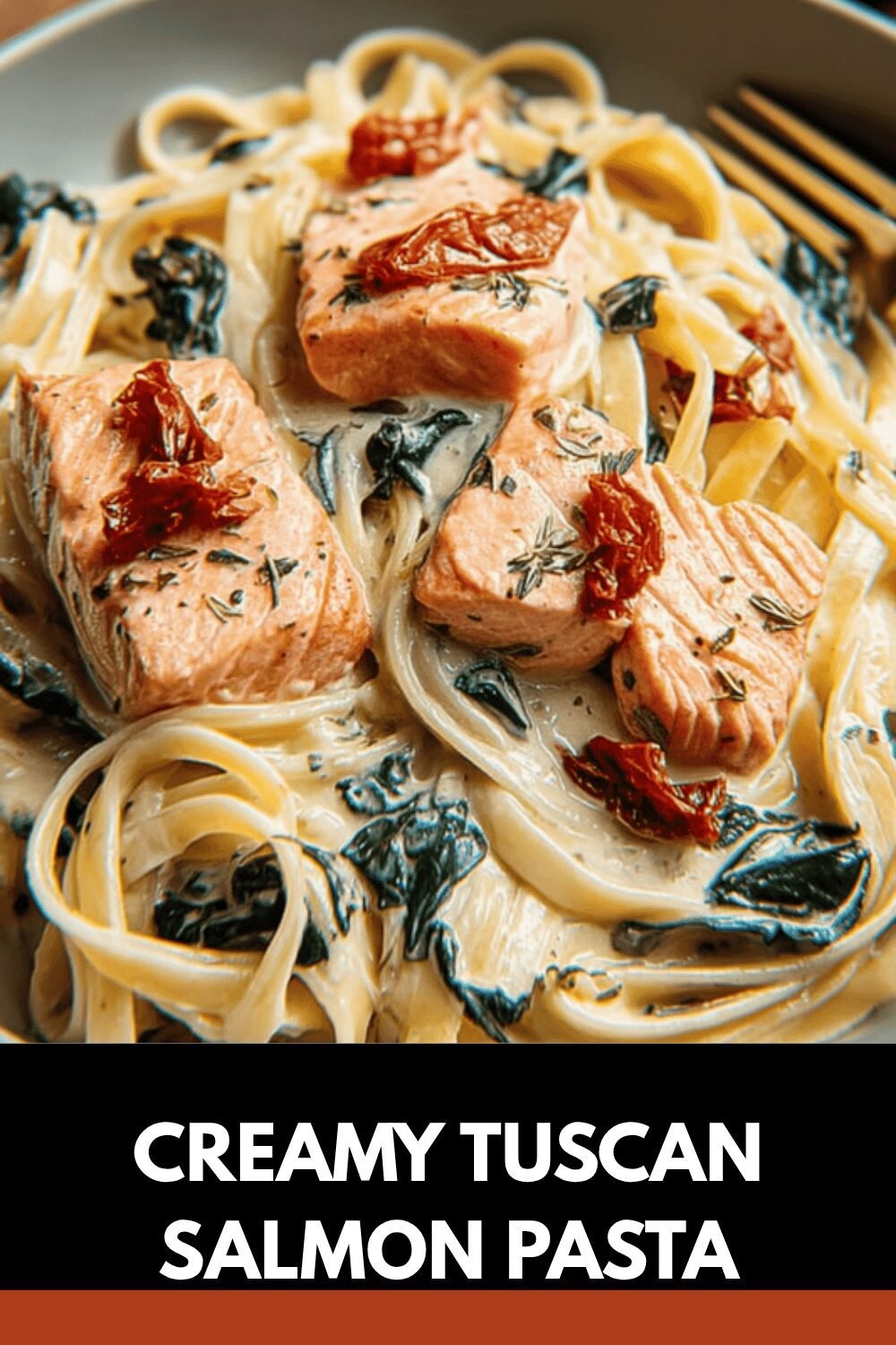 Creamy Tuscan Salmon Recipe With Spinach And Sun-Dried Tomatoes 7 Creamy Tuscan Salmon Pasta