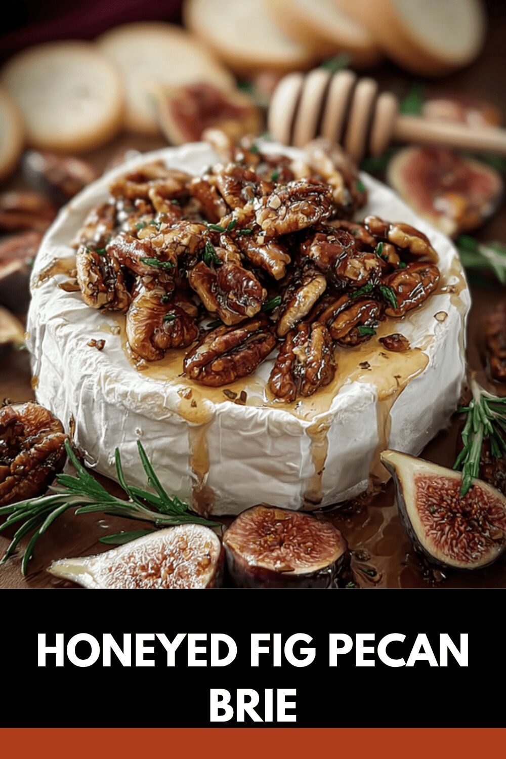 Honeyed Fig Pecan Brie