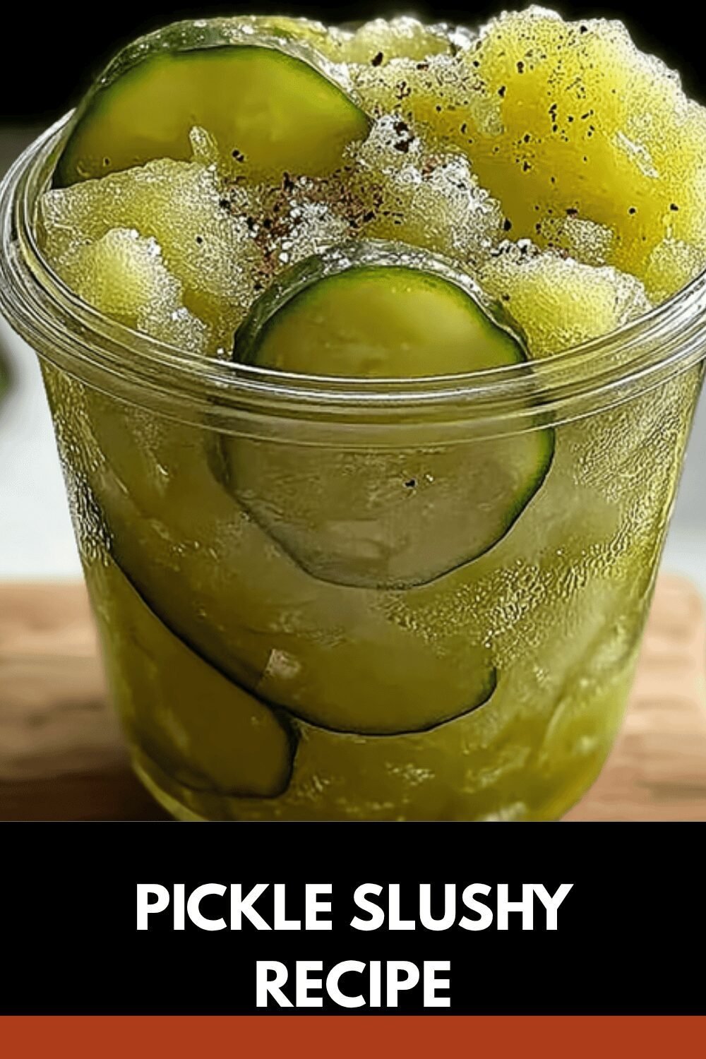 Pickle Slushy Recipe