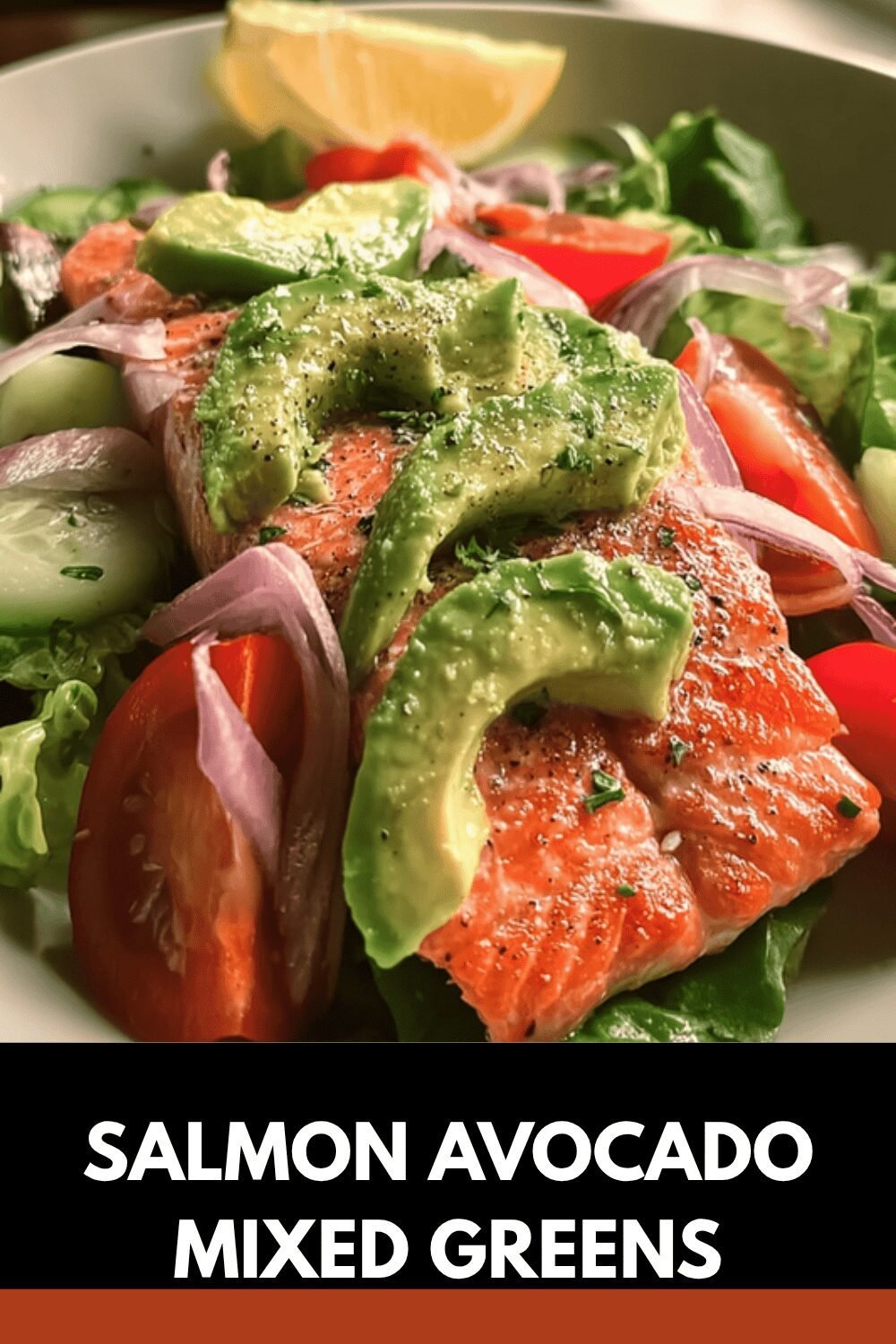 Salmon Avocado Mixed Greens