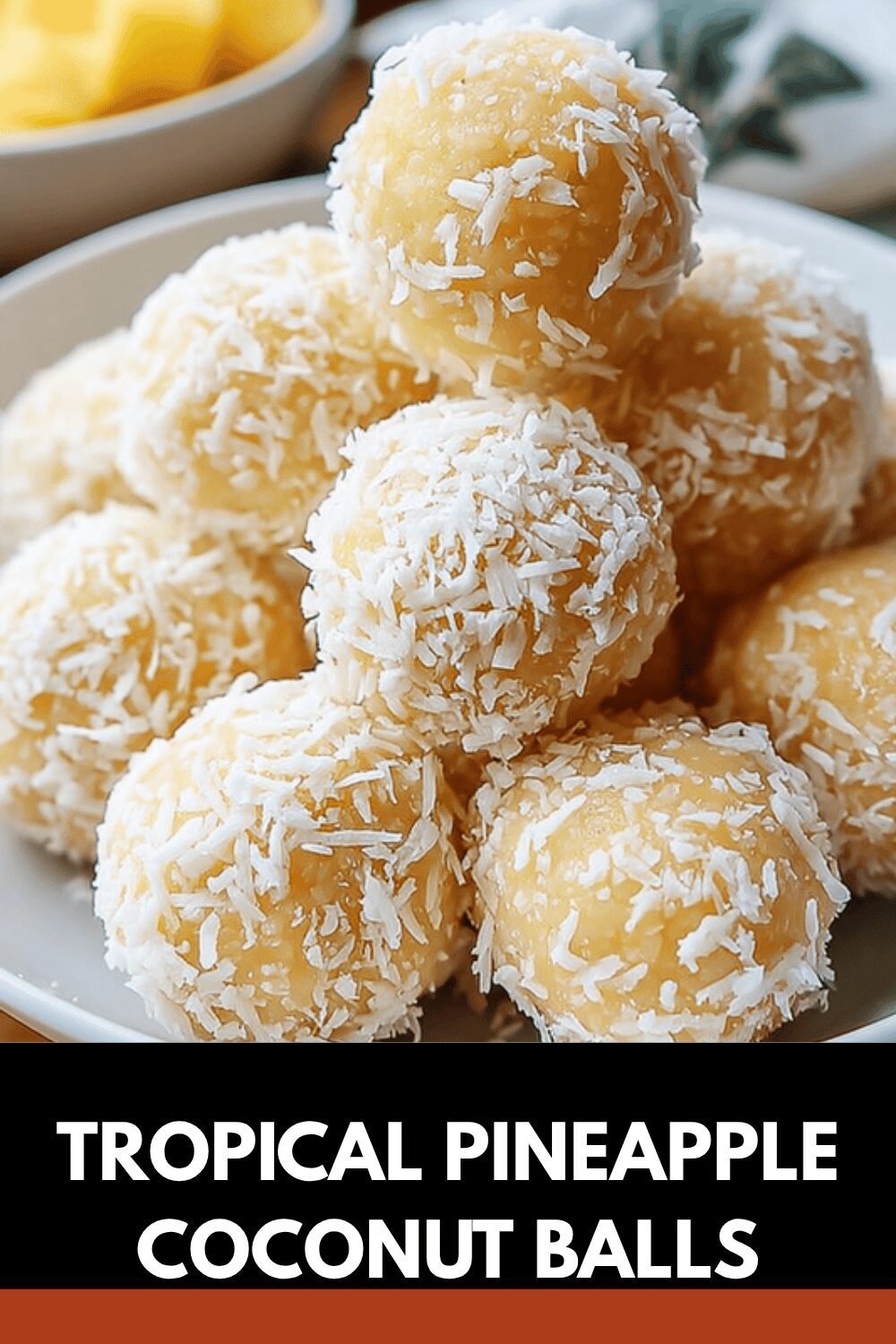 Tropical Pineapple Coconut Balls Recipe With Sweet And Chewy Flavors 7 Tropical Pineapple Coconut Balls