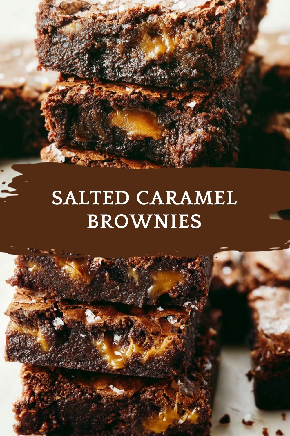 Salted Caramel Brownies: An Easy Recipe For Perfect Homemade Treats 7 Salted Caramel Brownies