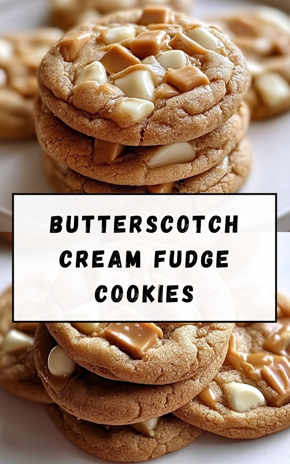 Butterscotch Cream Fudge Cookies