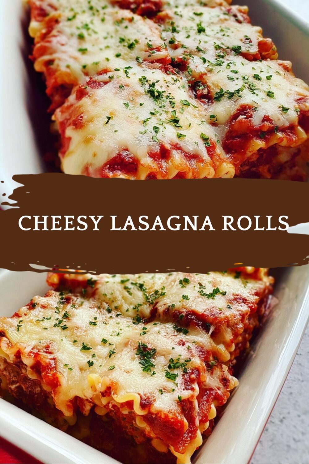Cheesy Lasagna Rolls