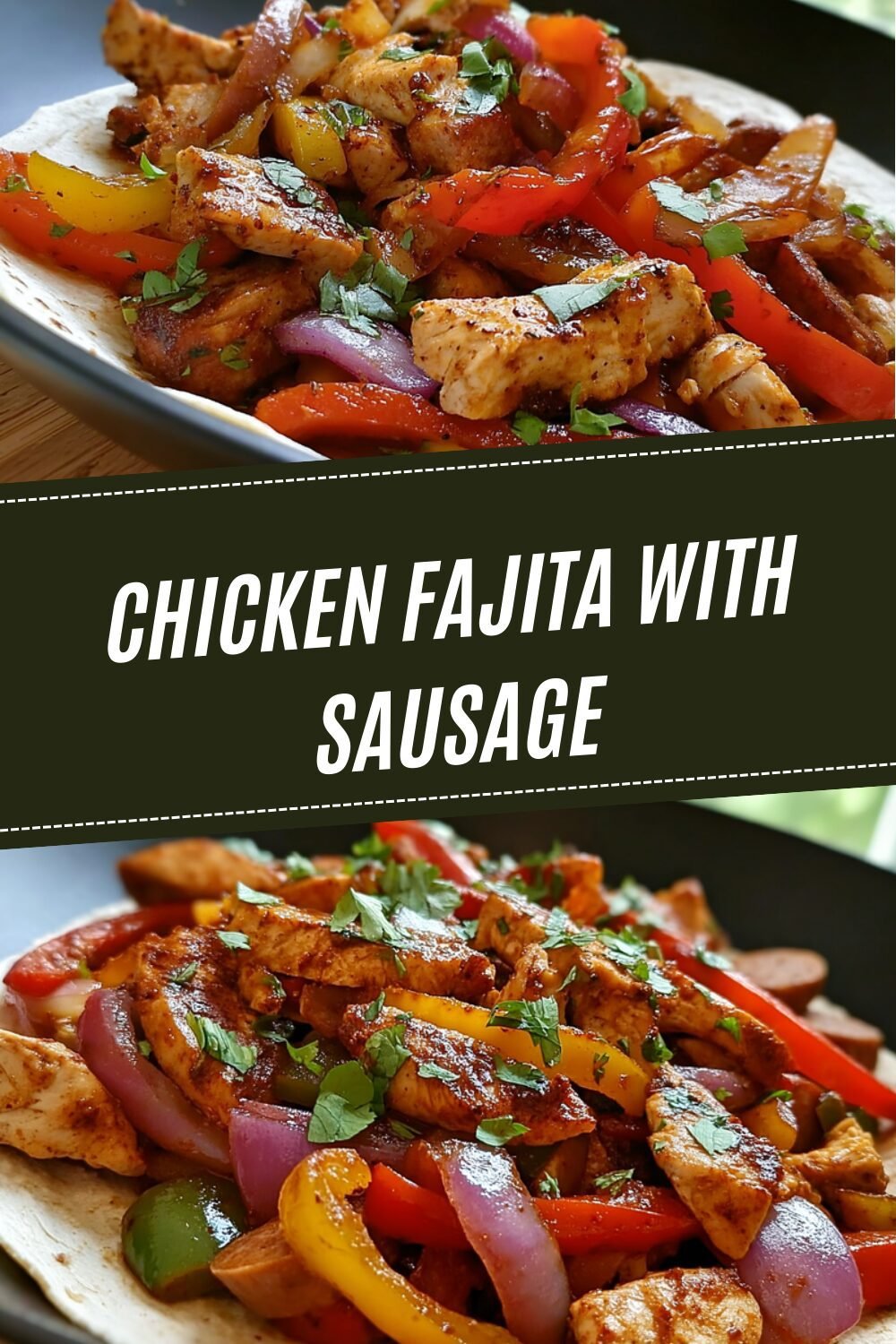 Chicken Fajita With Sausage