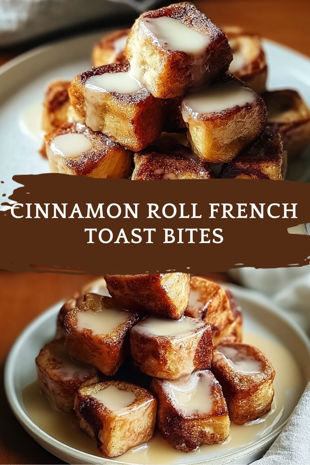 Cinnamon French Toast Bites Recipe For A Quick And Tasty Breakfast 7 Cinnamon Roll French Toast Bites