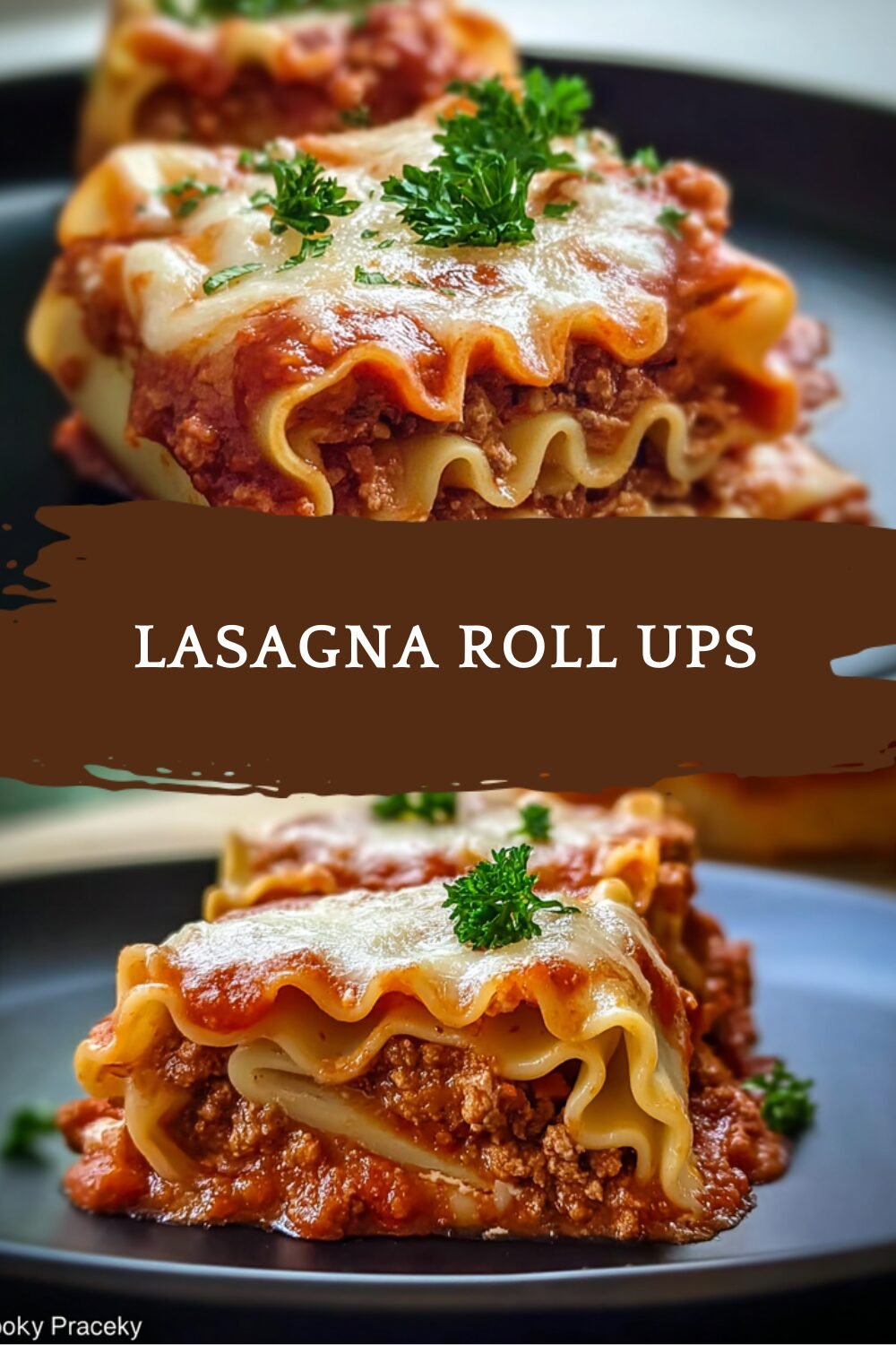 Lasagna Roll Ups