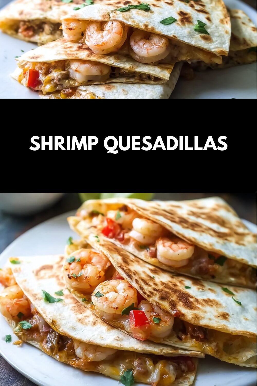 Shrimp Quesadillas Recipe With Cheesy, Spicy Flavor Twist 7 Shrimp Quesadillas