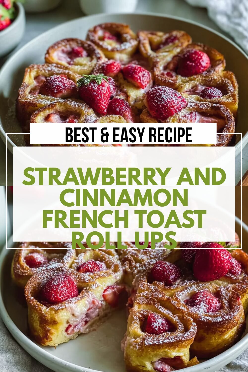 Strawberry And Cinnamon French Toast Roll Ups