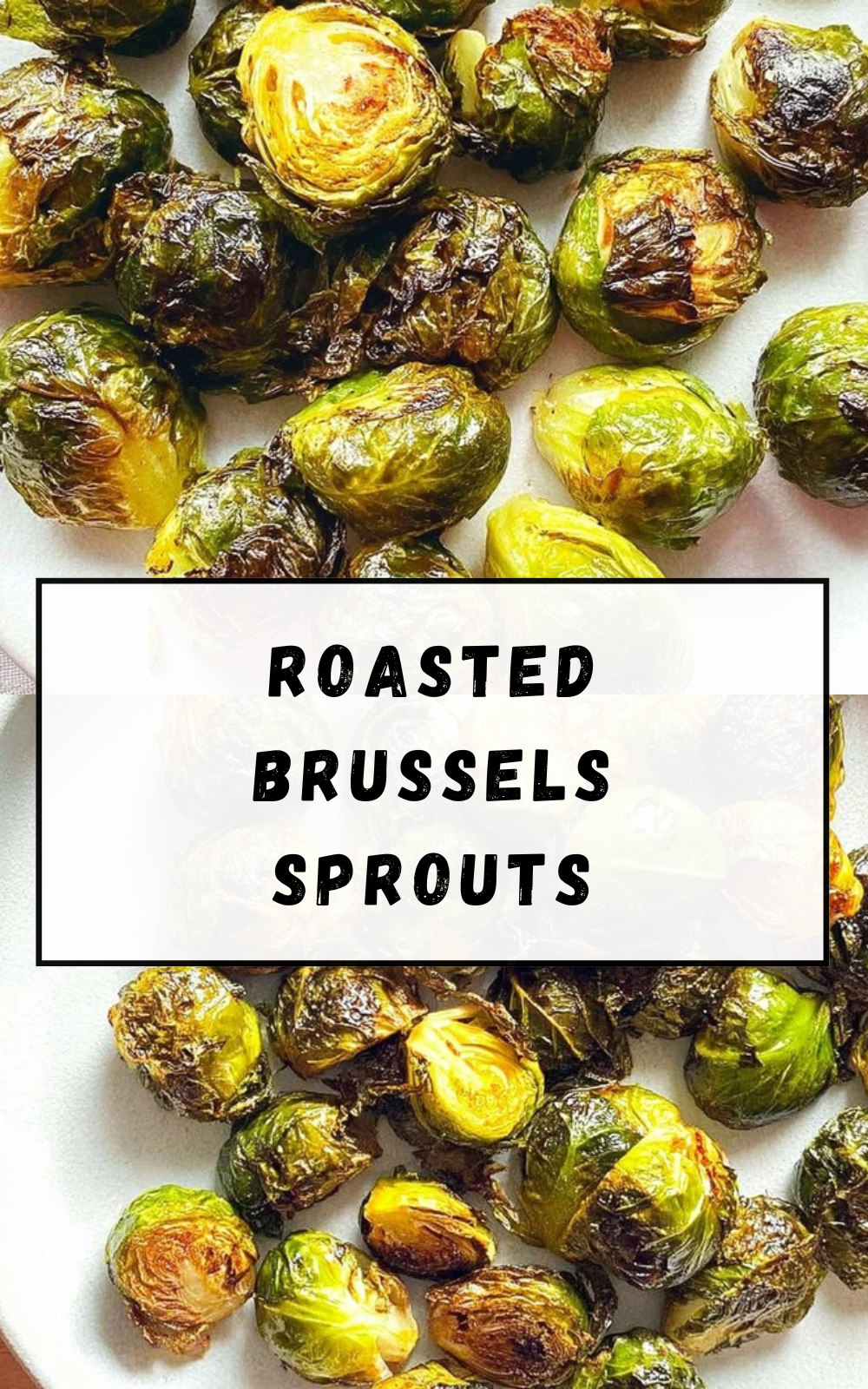 Roasted Brussels Sprouts Recipe 7 Roasted Brussels Sprouts