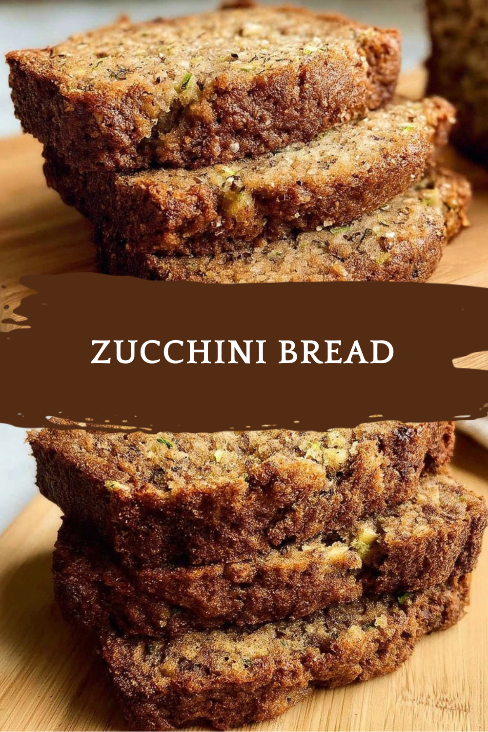 Zucchini Bread Recipe Moist Easy Classic 7 Zucchini Bread